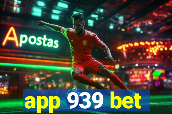 app 939 bet